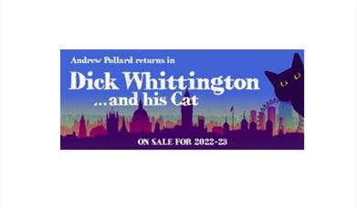 Greenwich Theatre brings you an all-singing, all-dancing new production of Dick Whittington and his Cat!