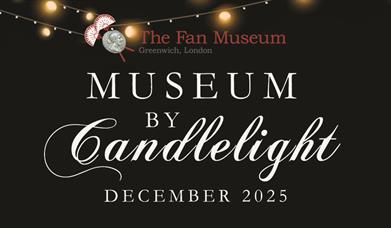 A banner for the upcoming Museum by Candelight celebrations at The Fan Museum in Greenwich, to be held in December 2025