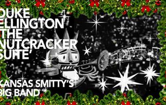 Kansas Smitty's Big Band present Duke Ellington's Nutcracker