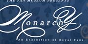 Monarchy: An Exhbition of Royal Fans at The Fan Museum, Greenwich
