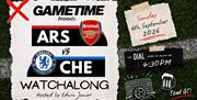 GAMETIME WATCHALONG - ARS VS CHE at The Dial - Home of Meantime, Greenwich Peninsula