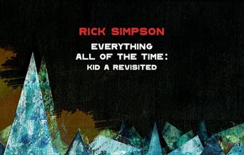 Rick Simpson’s unique creative voice is back in the spotlight with a new project: a re-framing of Radiohead’s classic album Kid A